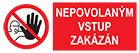 NEPOVOLANÝM VSTUP ZAKÁZÁN - plast. cedulka